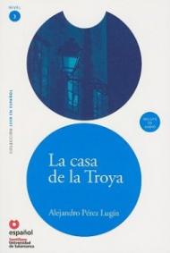 La casa de la Troya/ The House of Troya