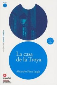 La casa de la Troya/ The House of Troya