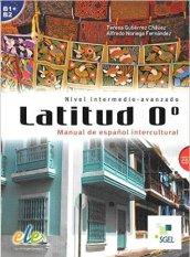 Latitud 0. Manual de espanol intercultural. Per le Scuole superiori