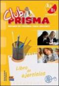 Club prisma. A2-B1. Libro de ejercicios. Con espansione online