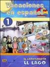 Vacaciones en espanol. El campamento lago. Con CD Audio. Per la Scuola media. 1.