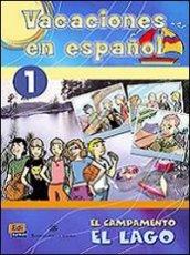 Vacaciones en espanol. El campamento lago. Con CD Audio. Per la Scuola media. 1.