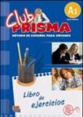 Club prisma. A1. Libro de ejercicios. Con soluciones. Per la Scuola media. Con espansione online