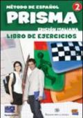 Prisma. Cuaderno de ejercicios. Ediz. italiana. Per le Scuole superiori. 2.