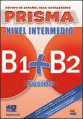 Prisma fusión. B1-B2. Libro del alumno. Per le Scuole superiori. Con 2 CD Audio. Con espansione online