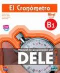 Cronometro. Manuale di preparazione del Dele. Nivel B1. Con espansione online. Con CD Audio. Per le Scuole superiori (El)