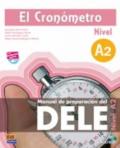 El Crónometro. Manuale di preparazione del Dele. Nivel A2. Per le Scuole superiori. Con CD Audio. Con espansione online