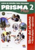 Prisma plus. Libro del alumno-Ejercicios. Con CD-ROM. Con e-book. Con espansione online. Vol. 2