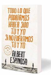 TODO LO QUE PODRIAMOS HABER SIDO TU Y YO SI NO FUERAMOS TU Y YO