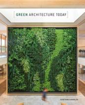 Green architecture today. Ediz. illustrata