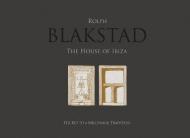 Blakstad. The house of Ibiza. Ediz. illustrata