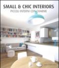 Small & chic interiors. Piccoli interni con charme. Ediz. inglese, tedesca, francese e spagnola