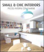 Small & chic interiors. Piccoli interni con charme. Ediz. inglese, tedesca, francese e spagnola