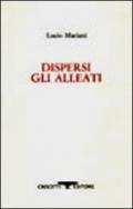 Dispersi gli alleati