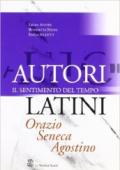 Autori latini. Il sentimento del tempo: ORazio, Seneca, Agostino. Per i Licei e gli Ist. magistrali