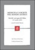 Medicina e società nel mondo antico. Atti del Convegno (Udine, 4-5 ottobre, 2005)