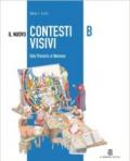 Il nuovo contesti visivi. Vol. B-C: Dalla Preistoria al Medioevo-Viaggi nell'arte. Con materiali per il docente. Per la Scuola media