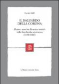 Il baluardo della corona. Guerra, esercito, finanze e società nella Lombardia seicentesca