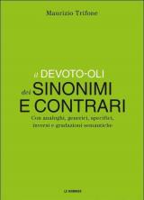 Il Devoto-Oli dei sinonimi e contrari. Con analoghi, generici, inversi e gradazioni semantiche