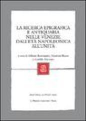 La ricerca epigrafica e antiquaria nelle Venezie dall'età napoleonica all'Unità