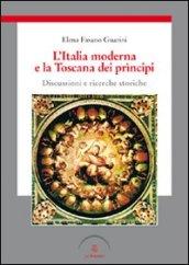 L'Italia moderna e la Toscana dei prìncipi. Discussioni e ricerche storiche