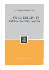 Il senso del limite. Il dolore, l'eccesso, l'osceno