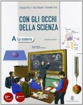 Con gli occhi della scienza. Vol. A-B-C-D: La materia-La vita-Il corpo-La terra. Con esperimenti. Per la Scuola media. Con espansione online