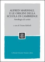 Alfred Marshall e le origini della scuola di Cambridge. Antologia di scritti