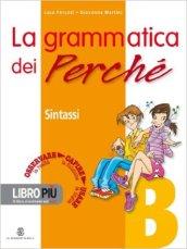 La grammatica dei perché. Vol. A-B: Fonologia e morfologia-Sintassi. Per la Scuola media. Con CD-ROM