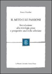 Il mito e le passioni. Introduzione alla mitologia greca e prospettive analitiche adleriane