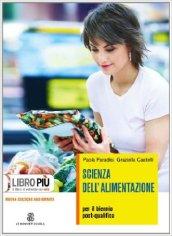 Scienza dell'alimentazione. Per il biennio post-qualifica degli Ist. Professionali alberghieri. Con espansione online