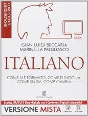 Italiano. Come si è formato, come funziona, come si usa, come cambia. Competenze linguistiche e testuali. Per le Scuole superiori. Con e-book. Con espansione online