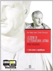 Lezioni di letteratura latina. Per i Licei e gli Ist. Magistrali. Con espansione online vol.1