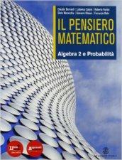 Il pensiero matematico. Con probabilità. Con espansione online. Per il biennio delle Scuole superiori. 2.