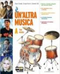 È un'altra musica. Forme e storia della musica. Vol A-B-C. Per la Scuola media. Con CD Audio formato MP3. Con CD-ROM. Con espansione online