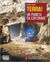 Terra! Un pianeta da esplorare. Vol A-B. Per le Scuole superiori. Con CD-ROM. Con espansione online