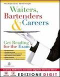 Waiters, bartenders & careers. Con Get reading for the exams. Per gli Ist. professionali alberghieri. Con espansione online