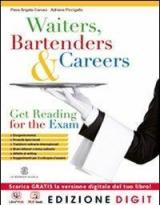 Waiters, bartenders & careers. Con Get reading for the exams. Per gli Ist. professionali alberghieri. Con espansione online