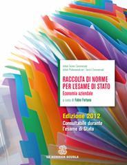 Raccolta di norme per l'esame di Stato. Economia aziendale. Con espansione online. Per gli Ist. tecnici e professionali