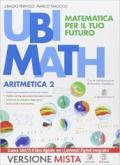 Ubi math. Matematica per il futuro. Aritmetica 2-Geometria 2. Per la Scuola media. Con e-book. Con espansione online
