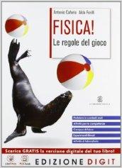 Fisica! Le regole del gioco. Vol. unico. Per le Scuole superiori. Con espansione online