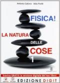 Fisica! La natura delle cose. Con espansione online. Vol. 1