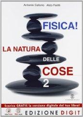 Fisica! La natura delle cose. Per le Scuole superiori. Con espansione online