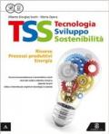 TSS. Tecnologia sviluppo sostenibilità. Risorse, processi produttivi, energia-Conoscenze di base tecnologia nel tempo-Disegno-48 tavole. Per la Scuola media. Con e-b