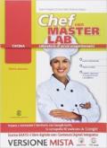 Masterlab. Chef. Settore cucina. Per gli Ist. professionali alberghieri. Con e-book. Con espansione online