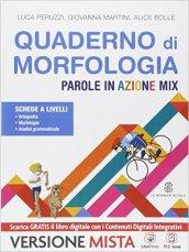 Parole in azione. Quaderno operativo di morfologia. Con e-book. Con espansione online