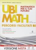 Ubi math. Matematica per il futuro. Percorsi facilitati. Per la Scuola media. Con e-book. Con espansione online: 1