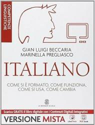 Italiano. Come si è formato, come funziona, come si usa, come cambia. Competenze linguistiche. Con e-book. Con espansione online