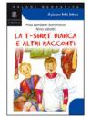 La t-shirt bianca e altri racconti