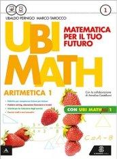 Ubi math. Matematica per il futuro. Aritmetica-Geometria 1-Quaderno Ubi math più 1. Per la Scuola media. Con e-book. Con espansione online vol.1